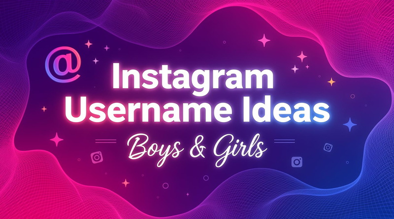 Instagram Username Ideas – Boys & Girls (2026 Ultimate List)