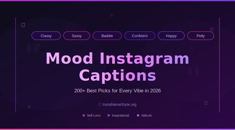 Mood Instagram Captions: 200+ Best Picks for Every Vibe in 2026