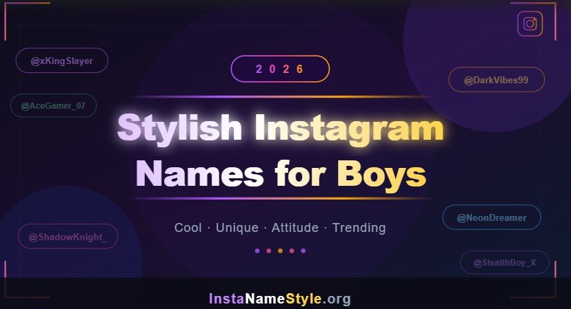 Stylish Instagram Names for Boys – Stand Out with the Perfect Instagram Name Style