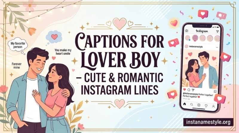 Captions for Lover Boy – 100+ Cute & Romantic Instagram Lines (2026)